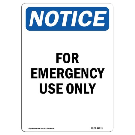 SIGNMISSION Safety Sign, OSHA Notice, 10" Height, Aluminum, For Emergency Use Only Sign, Portrait OS-NS-A-710-V-12846